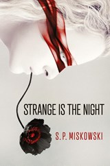 Strange is the Night - S P Miskowski - 9781945373749