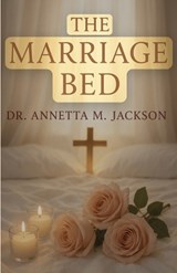 The Marriage Bed - Annetta Jackson - 9781945377839