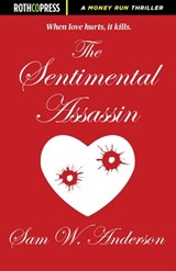 The Sentimental Assassin - Sam W Anderson - 9781945436307