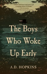 The Boys Who Woke Up Early - A.D. Hopkins - 9781945501289