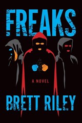 Freaks - Brett Riley - 9781945501937