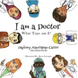 I am a Doctor - Daphney Maurissaeau Carter - 9781945532030