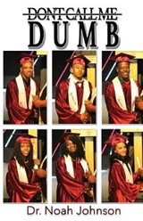 Don't Call Me Dumb - Noah Johnson - 9781945532061
