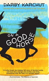 On a Good Horse - Darby Karchut - 9781945654572