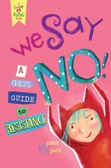 We Say No!: A Child's Guide to Resistance - John Seven - 9781945665066