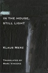 Still Some Light in the House - Klaus Merz - 9781945680861
