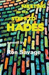 Meeting on the Steps to Hades - Ron Savage - 9781945734229