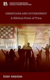 Christians and Government - ANDERSON,  Kerby - 9781945757006