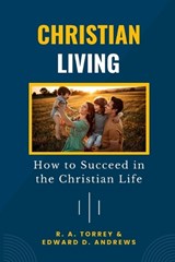 Christian Living - TORREY,  R. a. - 9781945757136