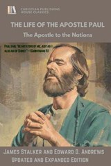 THE LIFE of The APOSTLE PAUL: The Apostle to the Nations - Edward D. Andrews - 9781945757167
