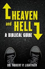 Heaven and Hell - Dr Robert P Lightner - 9781945774171