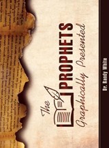 The Prophets Graphically Presented - Randy White - 9781945774263