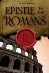 Epistle To The Romans - MORRIS,  James - 9781945774799