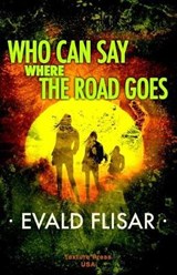 Who Can Say Where the Road Goes - Evald Flisar - 9781945784071