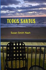 Todos Santos - Susan Smith Nash - 9781945784156