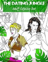 The Dating Jungle: Adult Coloring Book - RICHTER,  Tara - 9781945812736