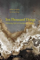 Ten Thousand Things - Judith (University of Chicago) Farquhar ; Qicheng Zhang - 9781945861482