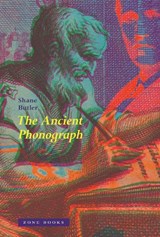 The Ancient Phonograph - Shane (University of Bristol) Butler - 9781945861512