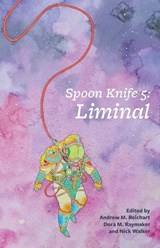 Spoon Knife 5 - REICHART,  Andrew M ; Raymaker, Dora M ; Walker, Nick - 9781945955204