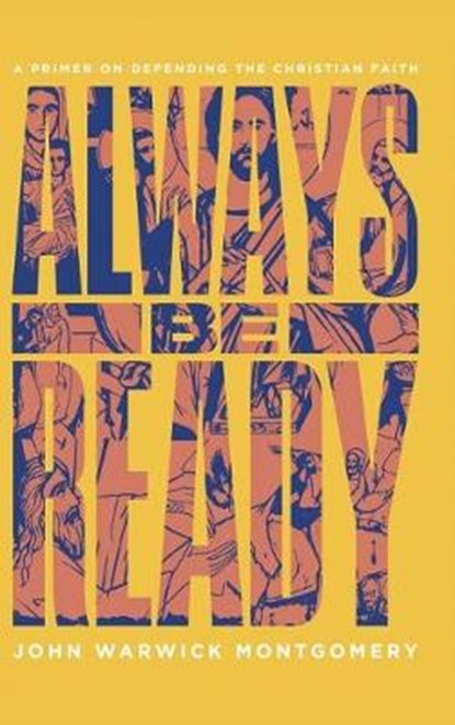 Always Be Ready, MONTGOMERY,  John Warwick - Gebonden - 9781945978470