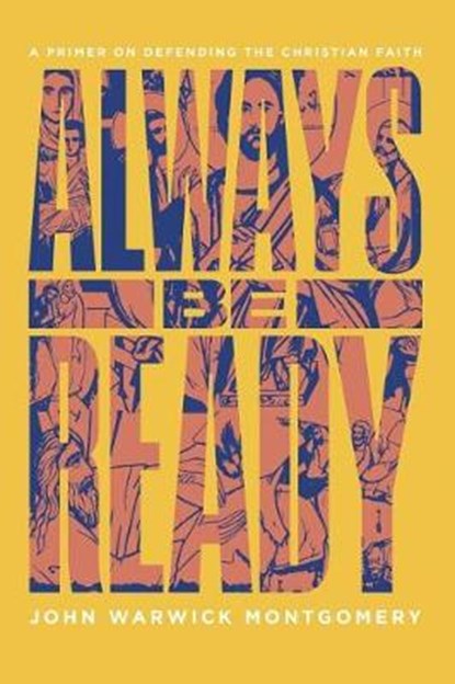 Always Be Ready, MONTGOMERY,  John Warwick - Paperback - 9781945978487
