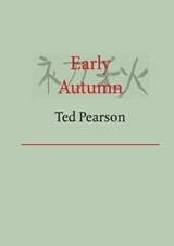 Early Autumn - Ted Pearson - 9781946104588