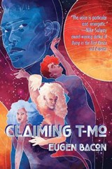 Claiming T-Mo - Eugen Bacon - 9781946154132