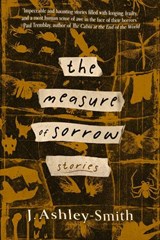 The Measure of Sorrow - J. Ashley-Smith - 9781946154774
