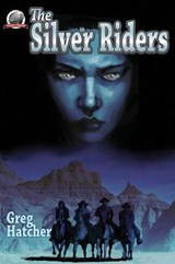 The Silver Riders - Greg Hatcher - 9781946183293