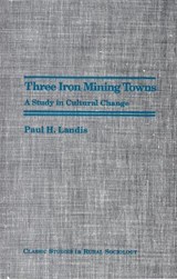 Three Iron Mining Towns - LANDIS,  Paul H. - 9781946201089