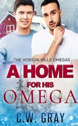 A Home for His Omega - C W Gray - 9781946419750