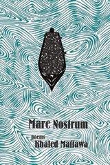 Mare Nostrum - Khaled Mattawa - 9781946448361
