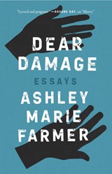 Dear Damage - Ashley Marie Farmer - 9781946448903