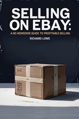 Selling on eBay - Richard Lowe - 9781946458513