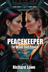 Peacekeeper - Richard Lowe - 9781946458889