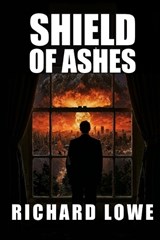 Shield of Ashes - Richard Lowe - 9781946458957