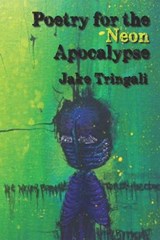 Poetry for the Neon Apocalypse - Jake Tringali - 9781946460035