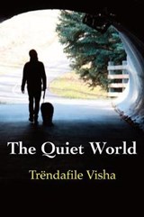 The Quiet World - Trendafile Visha - 9781946460066