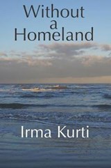 Without a Homeland - Irma Kurti - 9781946460134