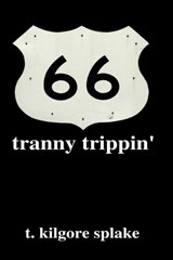 tranny trippin' - T Kilgore Splake - 9781946460455