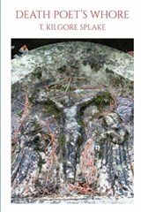 death poet's whore - T Kilgore Splake - 9781946460677