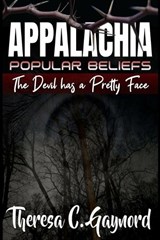 Appalachia Popular Beliefs - Theresa C Gaynord - 9781946460745