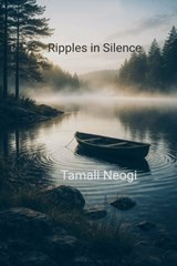 Ripples in Silence - Tamali Neogi - 9781946460776