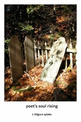 poet's soul rising - T Kilgore Splake - 9781946460813