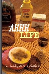 ahhh life - T Kilgore Splake - 9781946460950