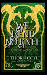 We Bend No Knee - T Thorn Coyle - 9781946476258