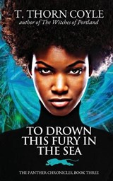To Drown This Fury in the Sea - COYLE,  T Thorn - 9781946476357