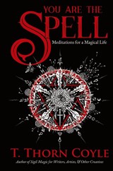 You Are the Spell - T Thorn Coyle - 9781946476500