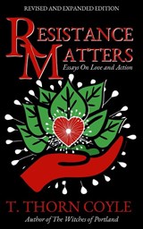 Resistance Matters - T. Thorn Coyle - 9781946476562