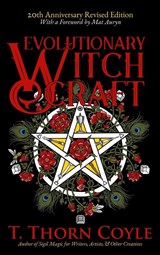 Evolutionary Witchcraft 20th Anniversary Revised Edition - T. Thorn Coyle - 9781946476586
